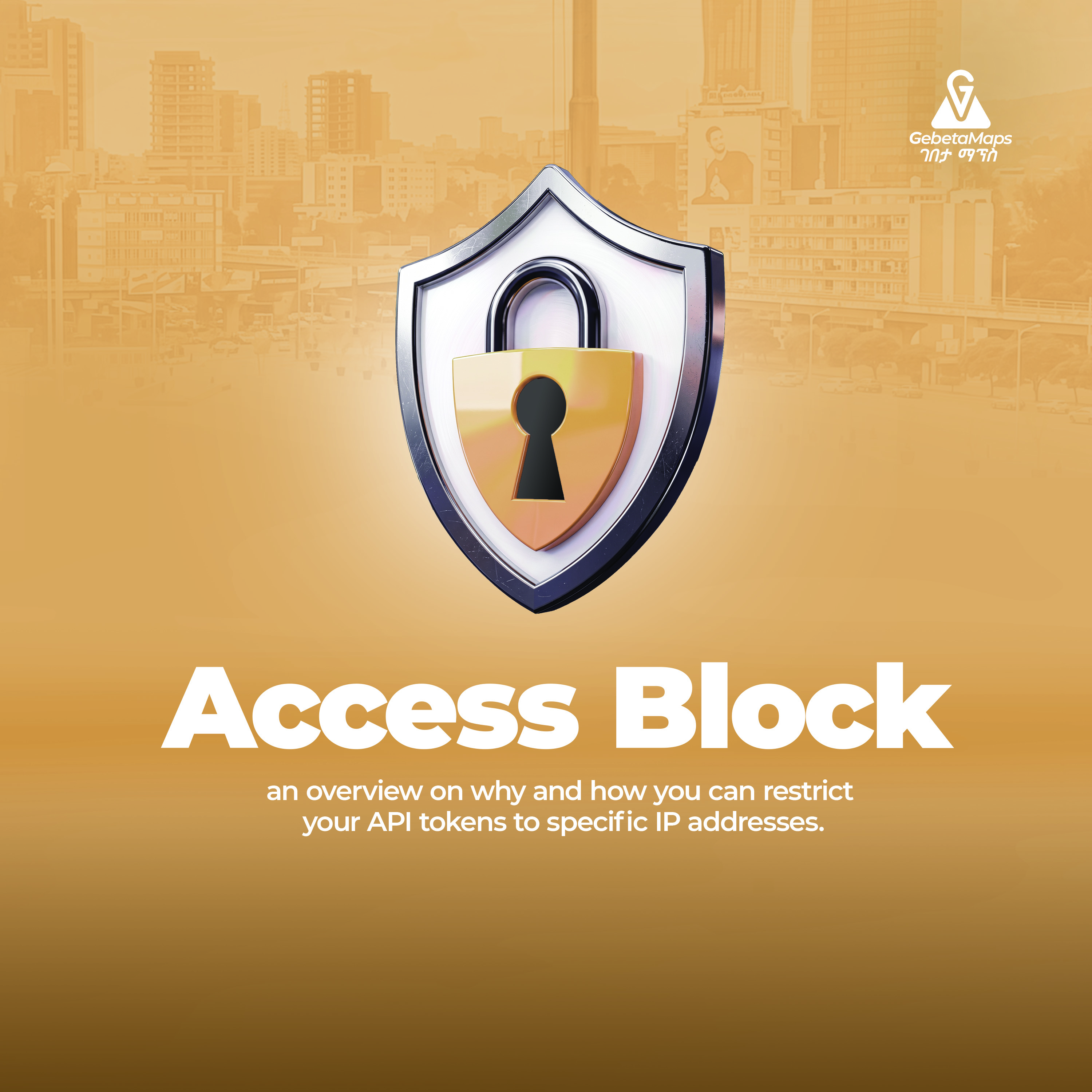 Introducing Access Block: Lock Your GebetaMaps API Keys to the Places They Belong